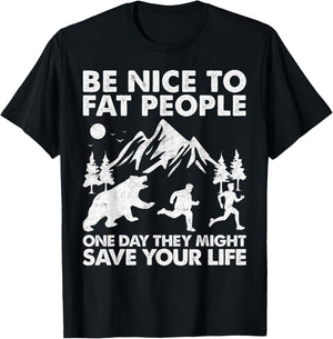 Be Nice To Fat People Might Save Life Vintage Funny Camper T-Shirt - T-Shirt | Black