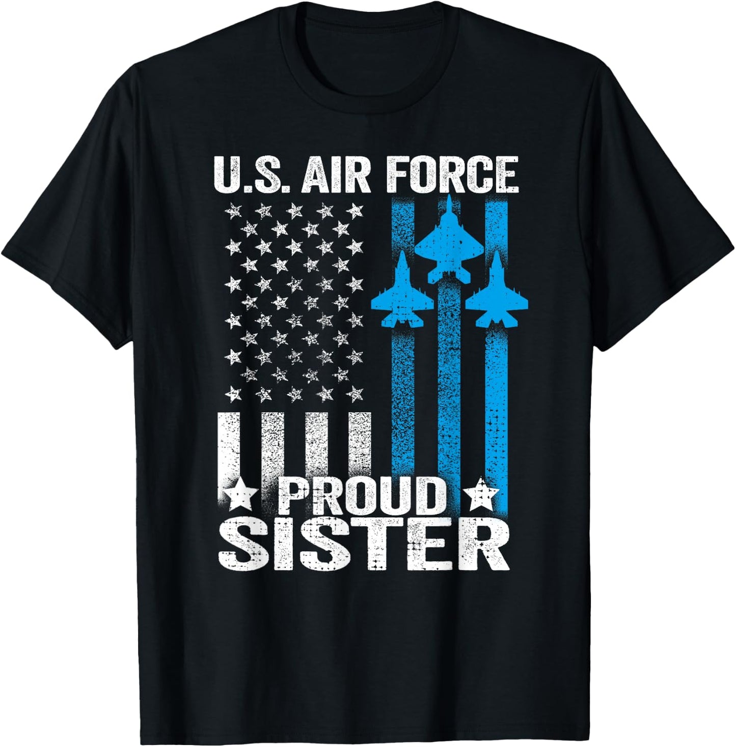 Proud Sister US Air Force Shirt - USAF T-Shirt - T-Shirt | Black