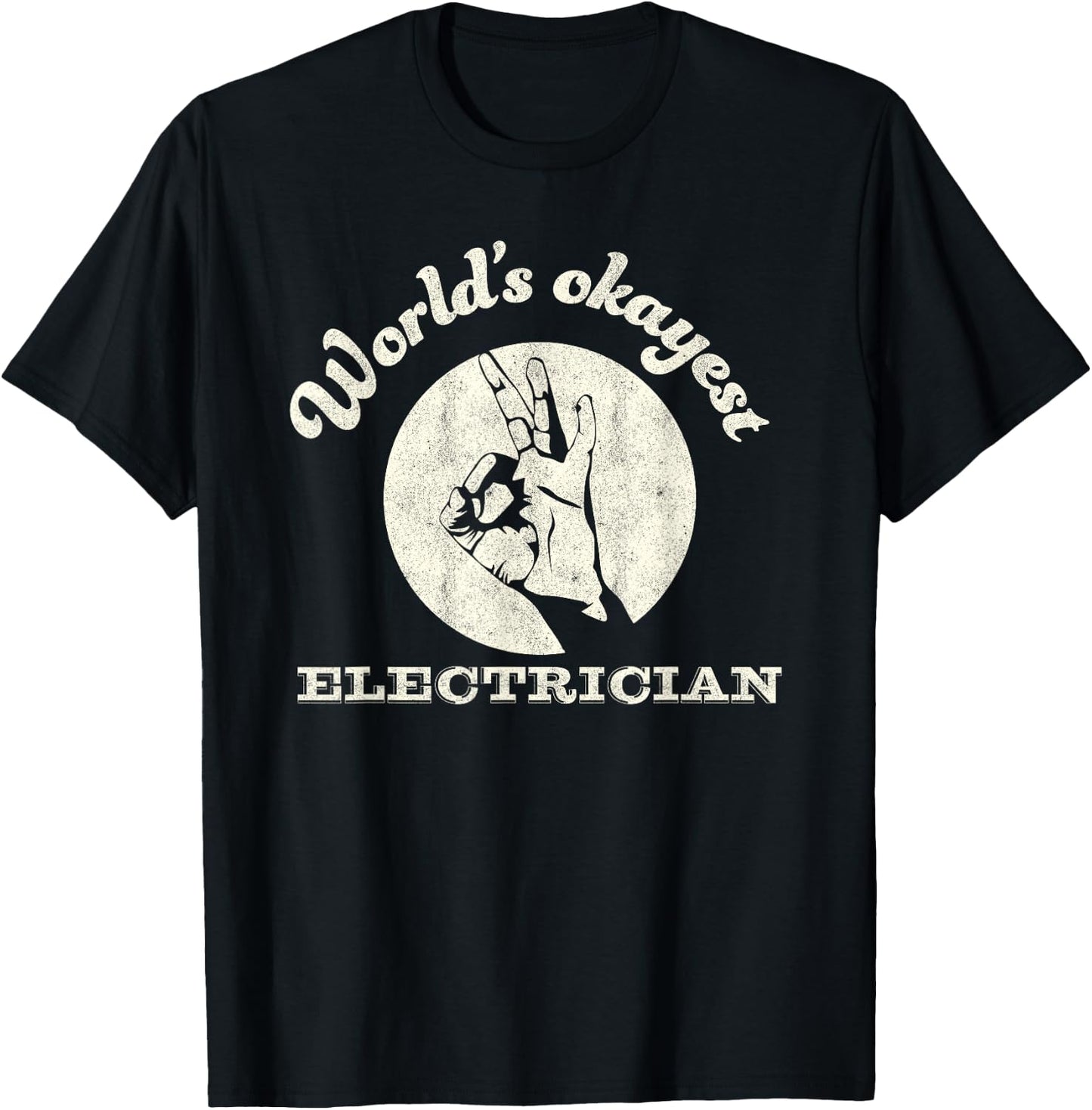 Funny Electrician Worlds Okayest Electrician T-Shirt - T-Shirt | Black