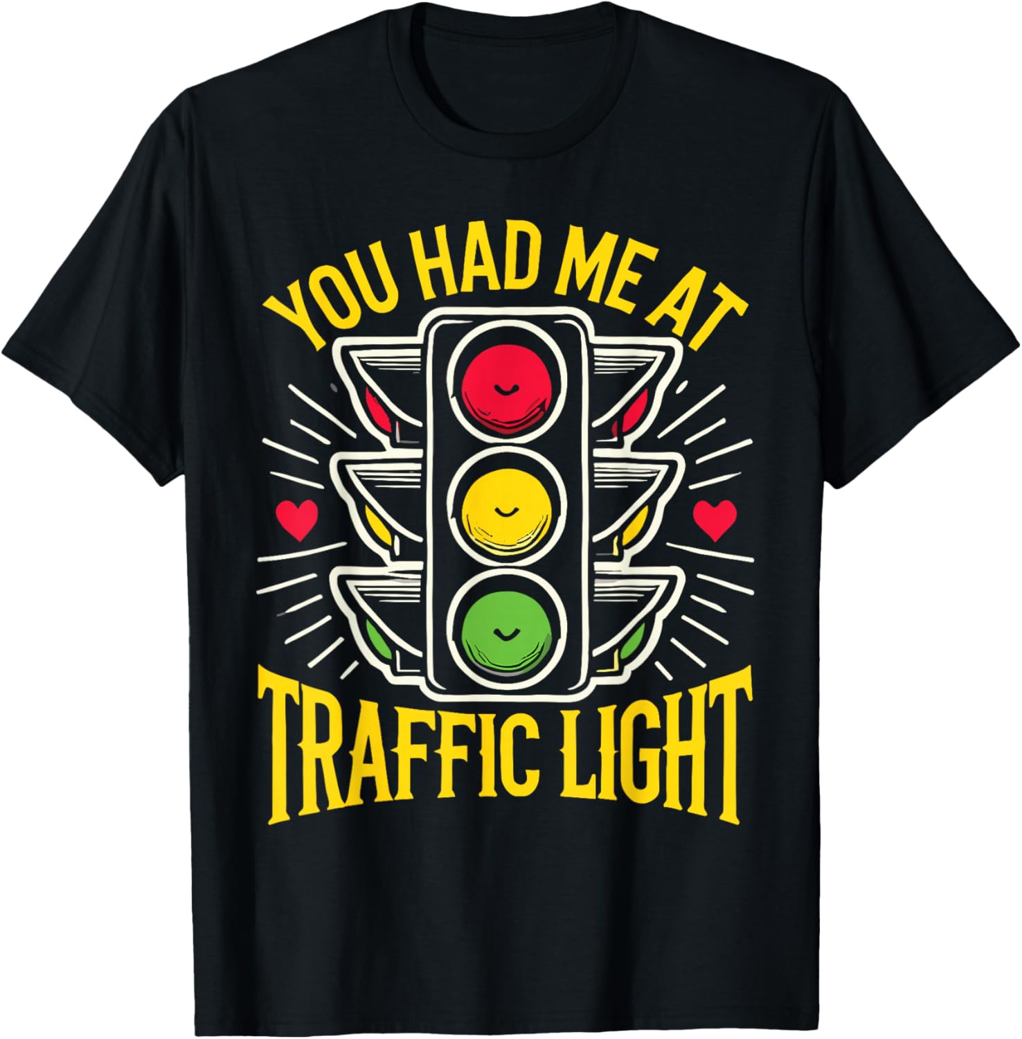 Road Sign Traffic Light You Had Me at Traffic Light T-Shirt - T-Shirt | Black