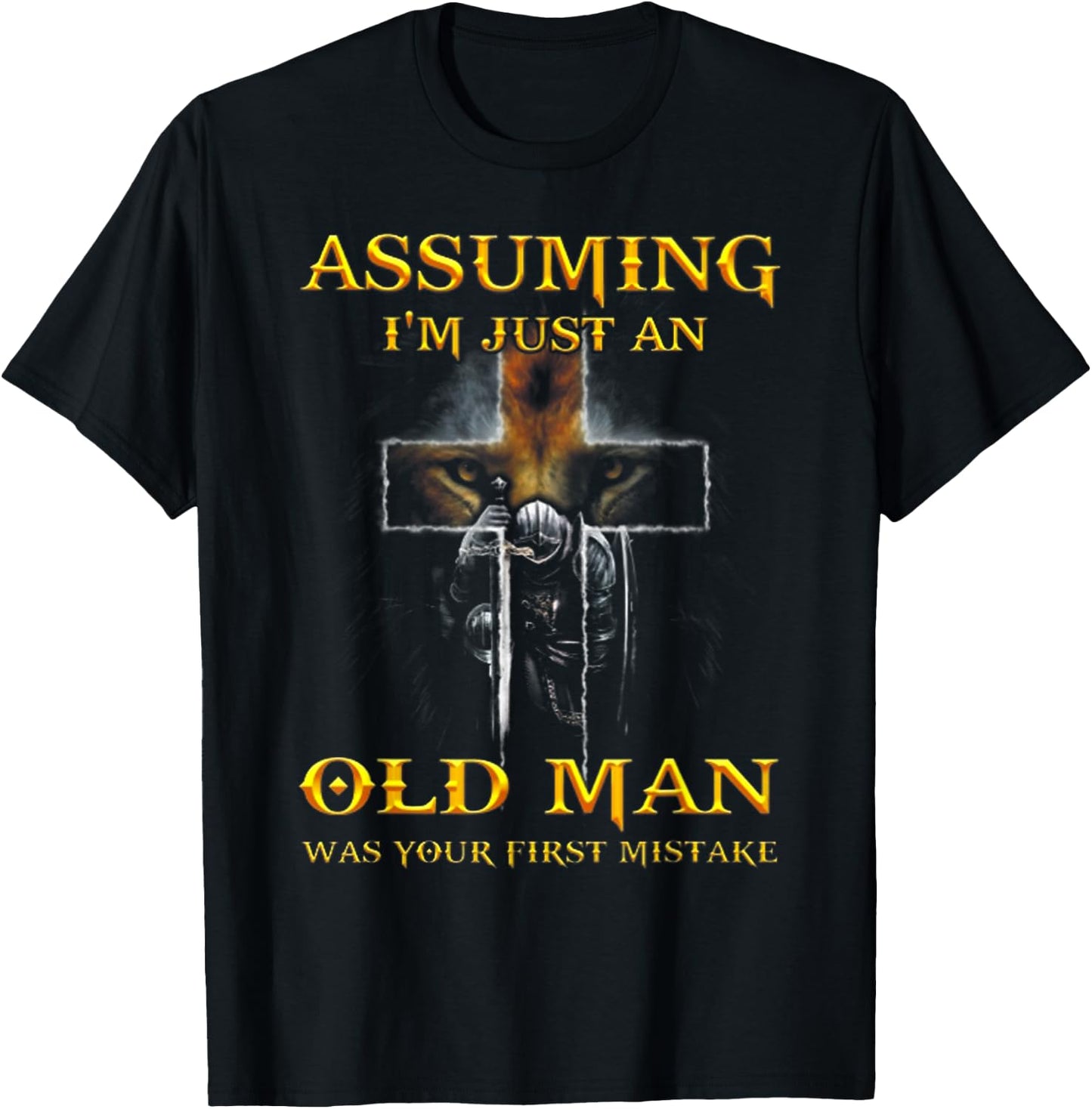 Assuming I'm Just An Old Man Was Your First Mistake T Shirt T-Shirt - T-Shirt | Black