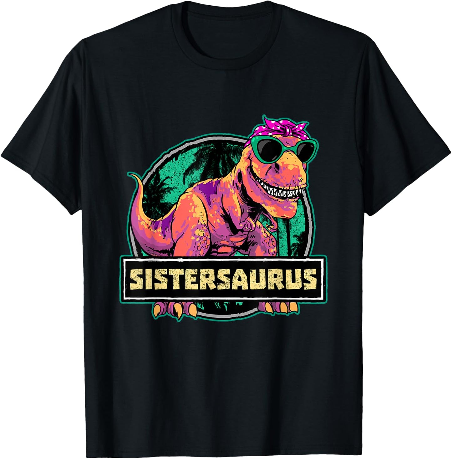 Sistersaurus Sister Shirt Trex Dinosaur Birthday Matching T-Shirt - T-Shirt | Black