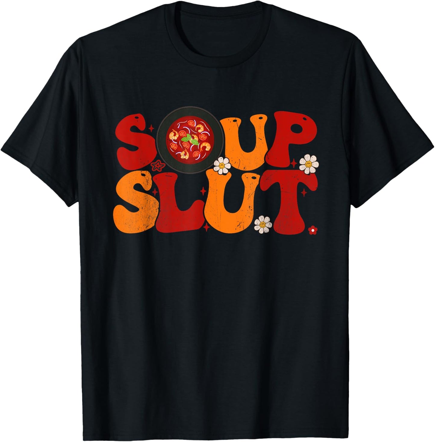 Soup Slut Groovy Thanksgiving Christmas Sarcastic Saying T-Shirt - T-Shirt | Black