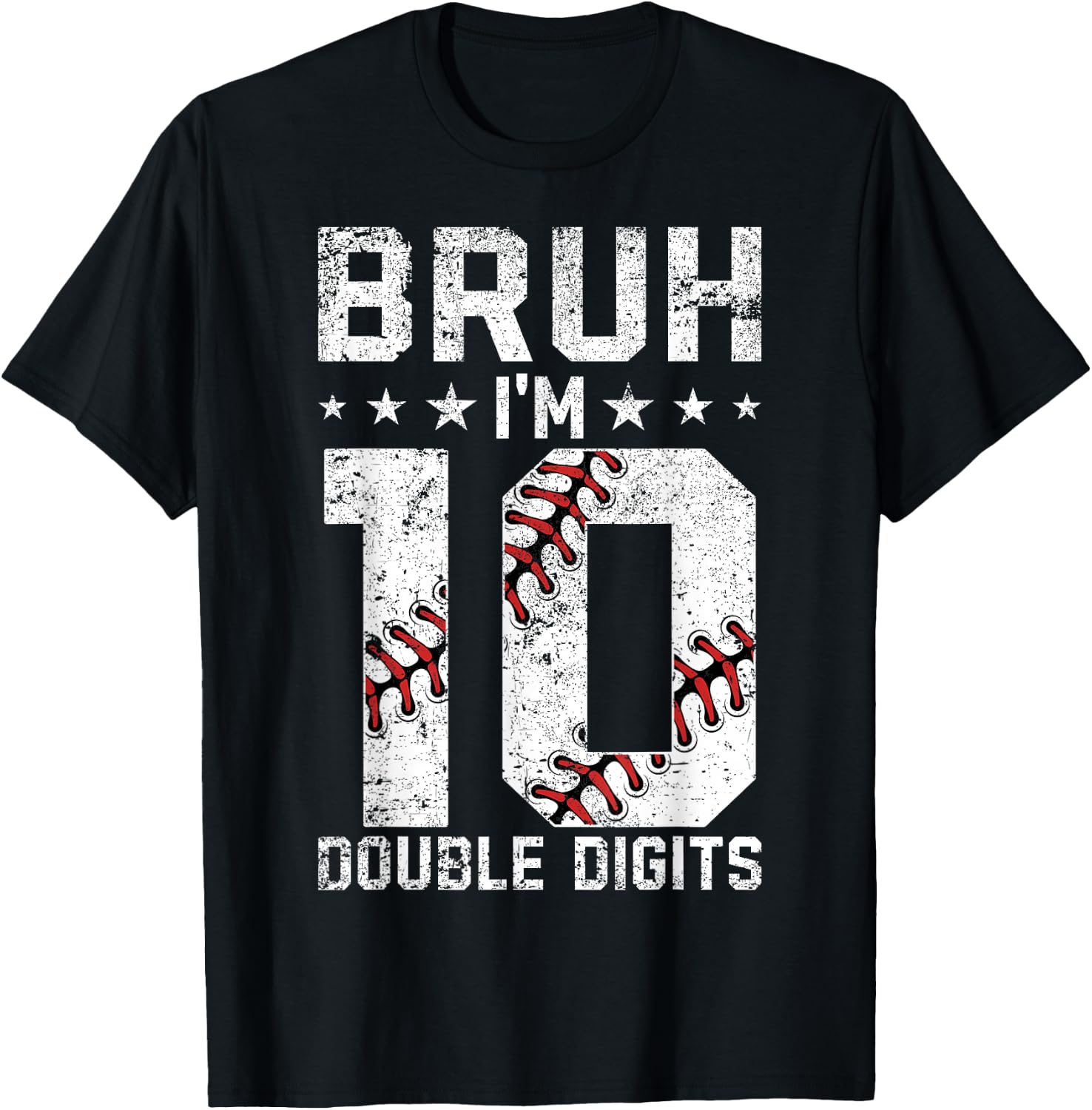 10th Birthday Baseball Bruh I'm Double Digits 10 Years Old T-Shirt - T-Shirt | Black