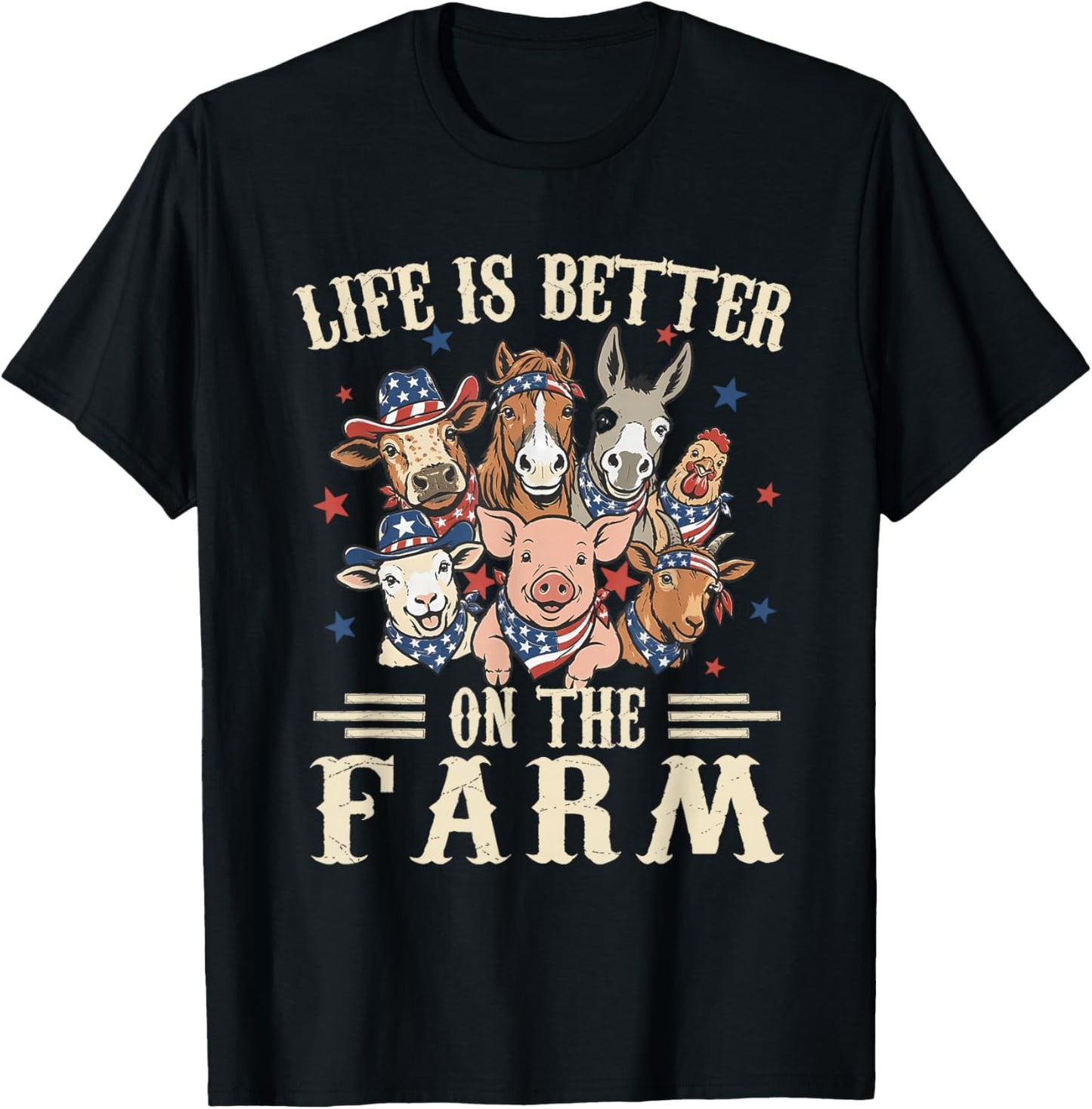 Life is Better on The Farm 4th of July Patriotic Animals T-Shirt - T-Shirt | Black