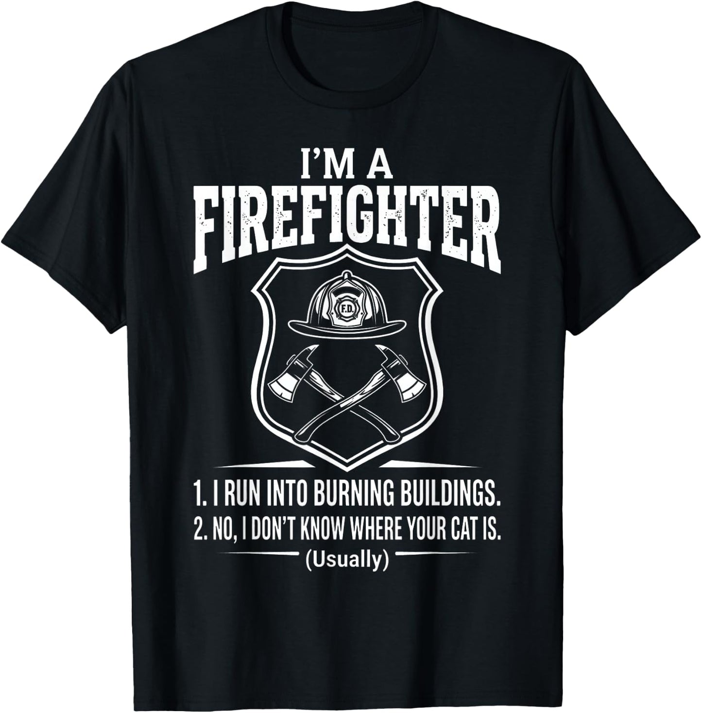 I'm A Firefighter Shield Graphic and Funny Hero Text Quote T-Shirt - T-Shirt | Black