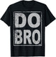 DOBRO - Do Bro - Funny bluegrass dobro players T-Shirt - T-Shirt | Black