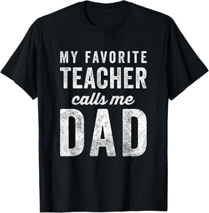 My Favorite Teacher Calls Me Dad Fathers Day Top T-Shirt - T-Shirt | Black