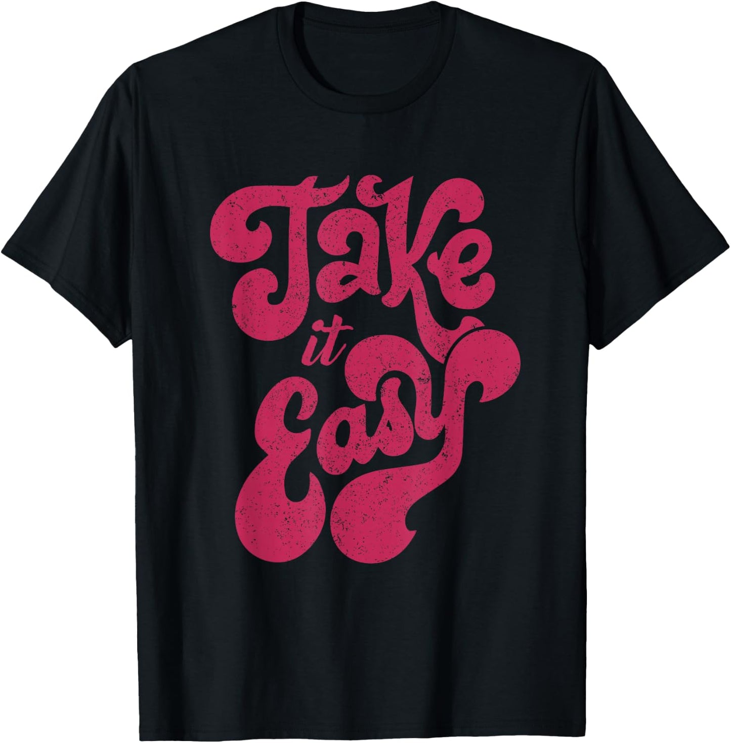 Retro Distressed 70s Take It Easy T-Shirt - T-Shirt | Black