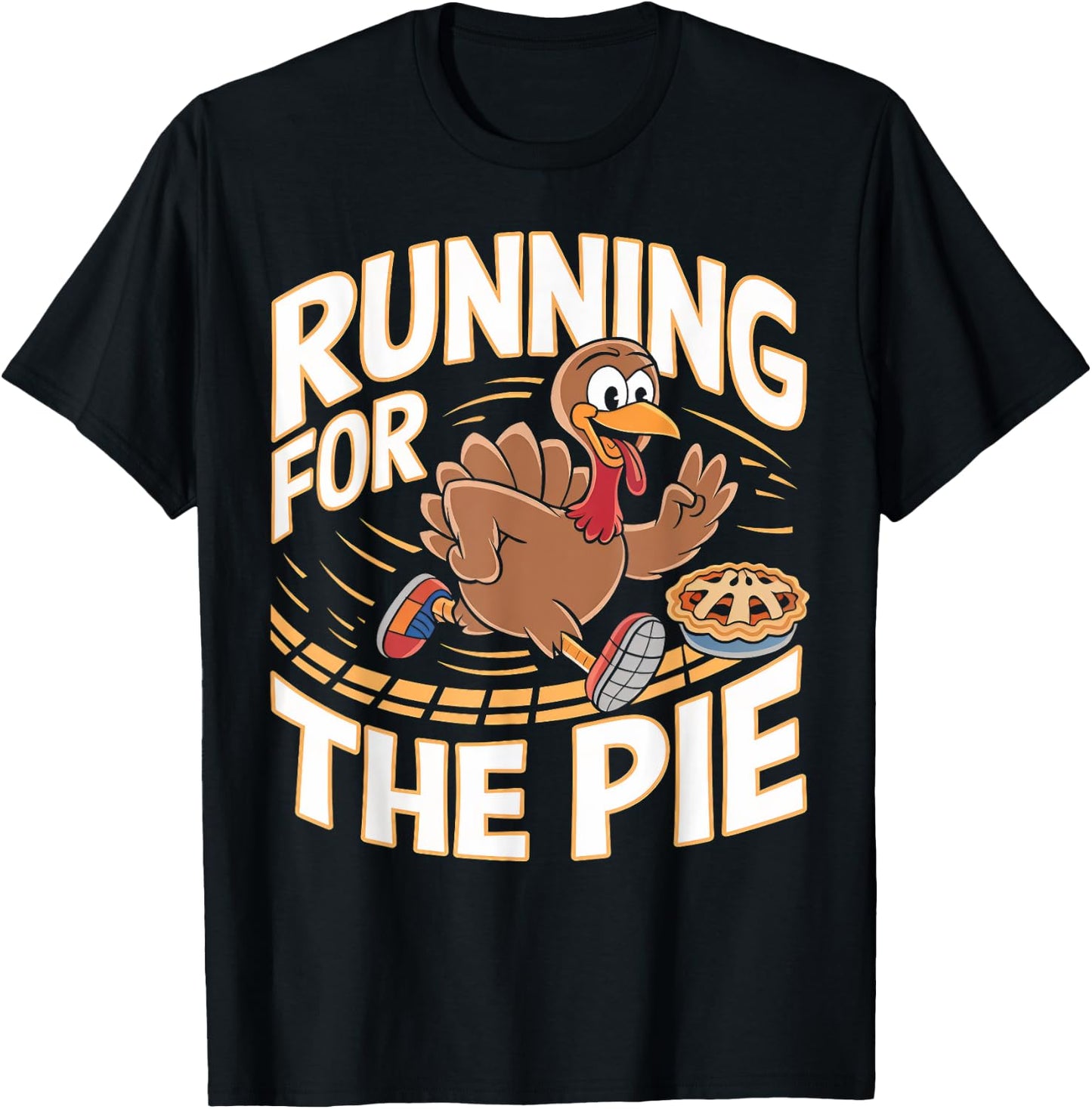 Running For The Pie Turkey Thanksgiving funny race day T-Shirt - T-Shirt | Black