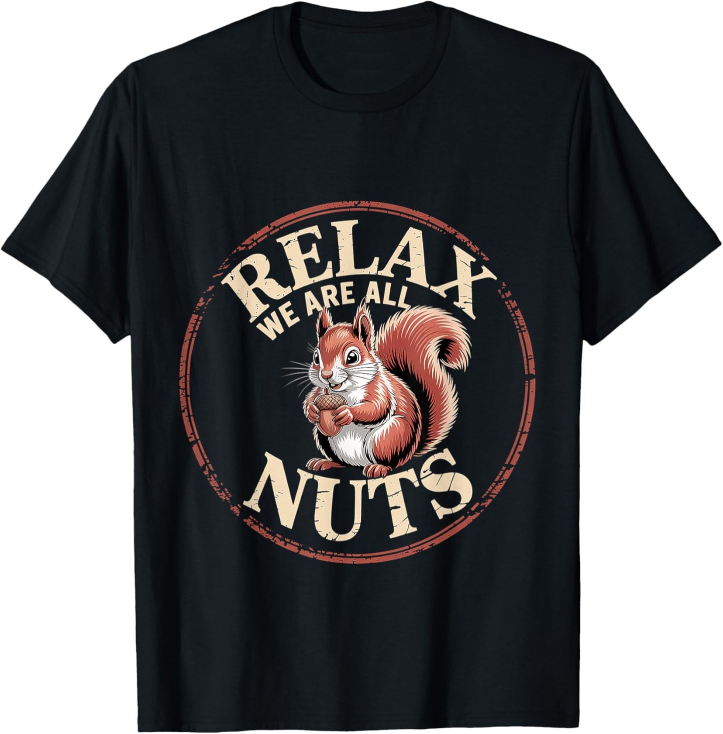 Relax We are All Nuts Nutty Trending Meme T-Shirt - T-Shirt | Black