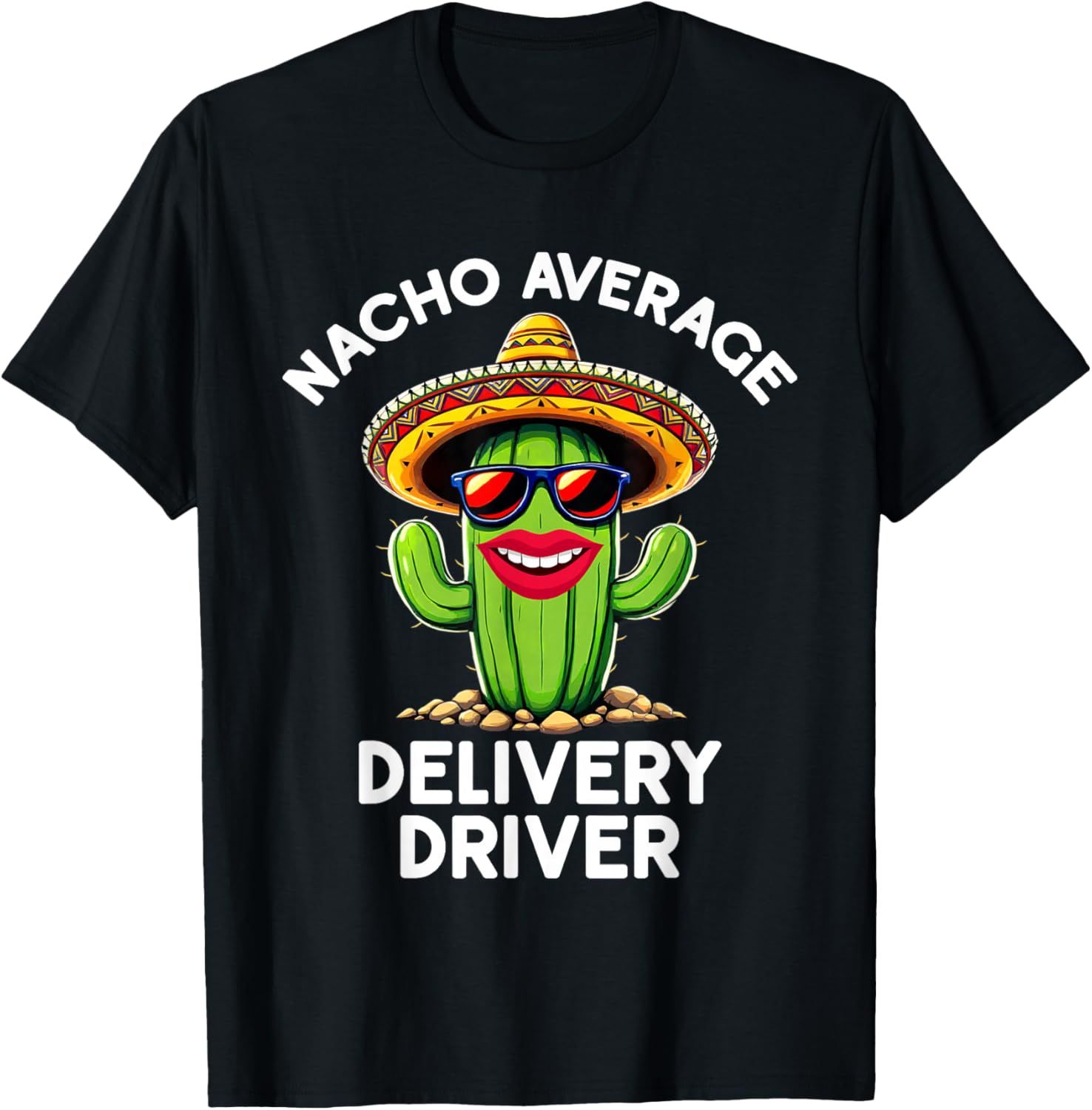 Nacho Average Delivery Driver | Deliver Food Packages Funny T-Shirt - T-Shirt | Black