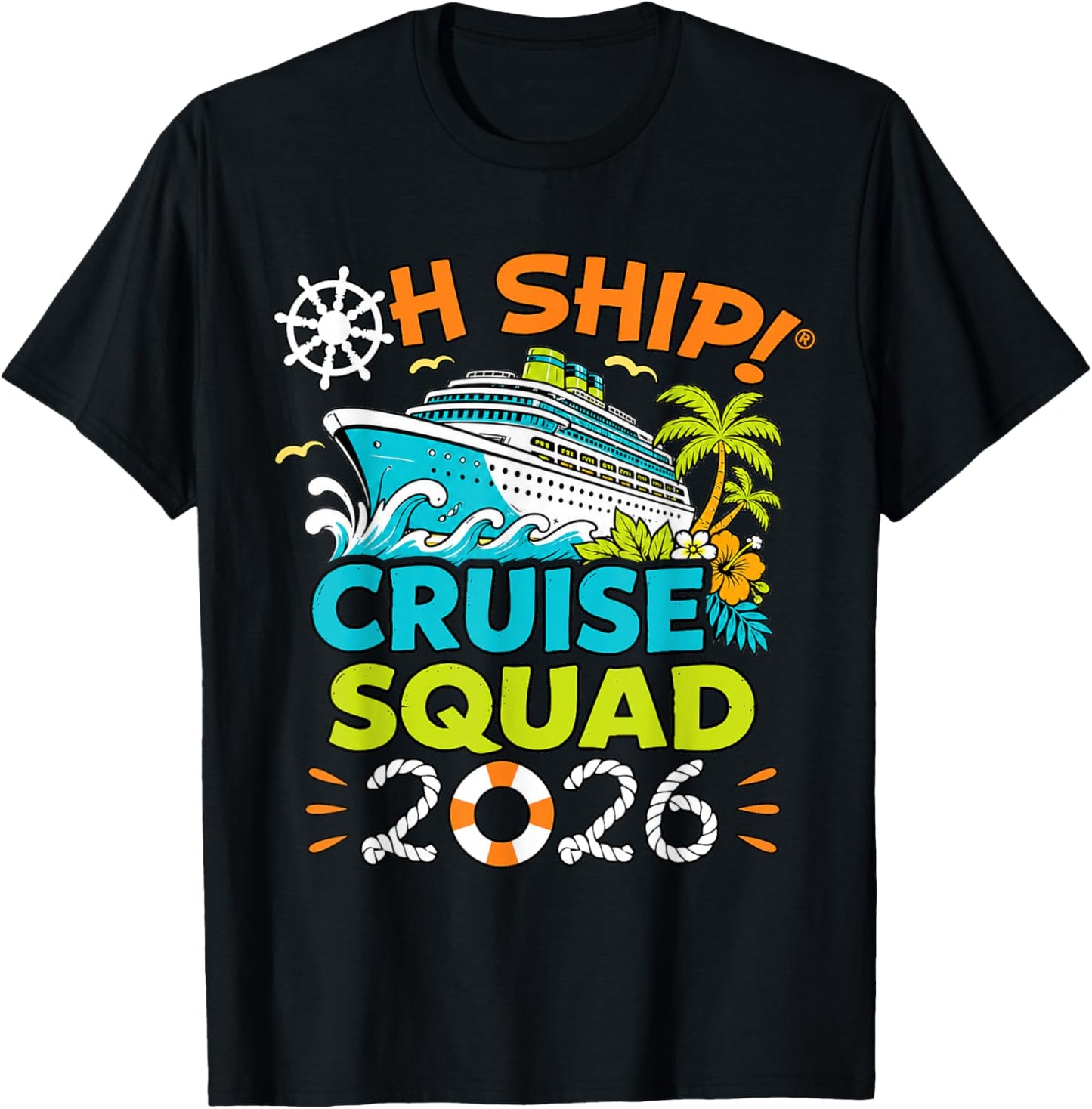 Oh Ship Cruise Squad 2026 Matching Vacation Cruise T-Shirt - T-Shirt | Black