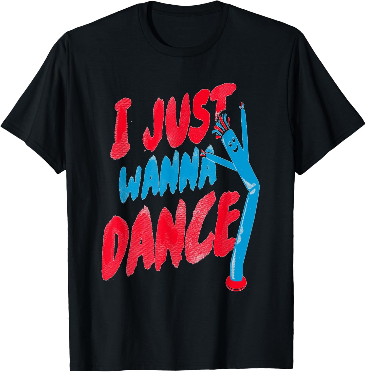 I just Wanna Dance Party T-Shirt - T-Shirt | Black