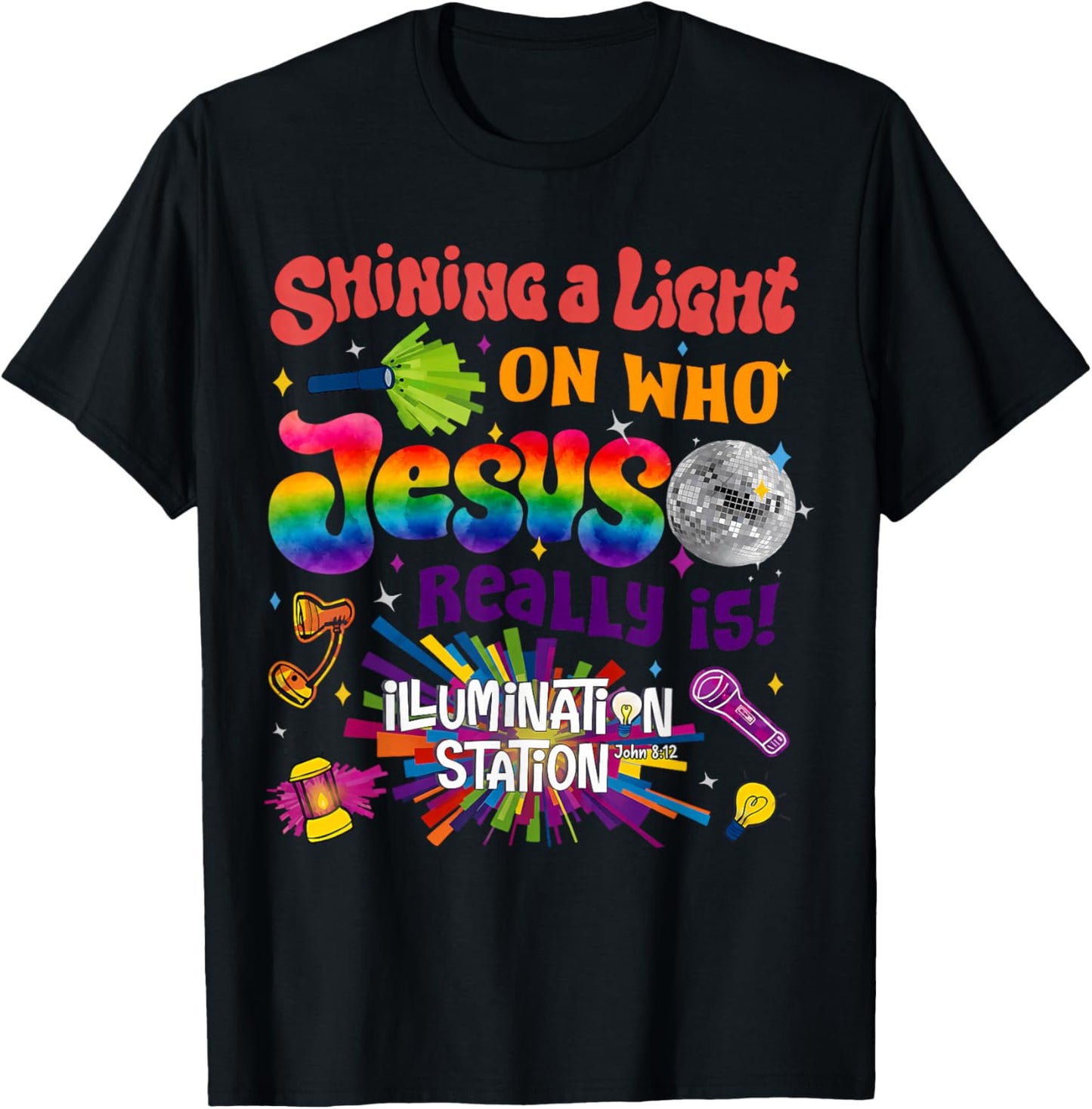 Shining A Light On Who Jesus Really is Illumination Station T-Shirt - T-Shirt | Black