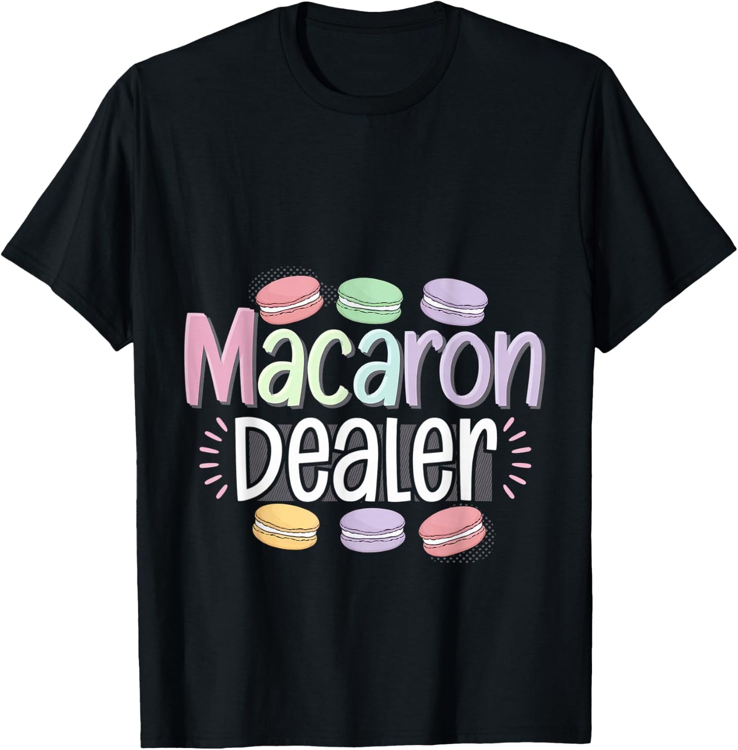 Macaron Dealer Baker Pastry Chef T-Shirt - T-Shirt | Black