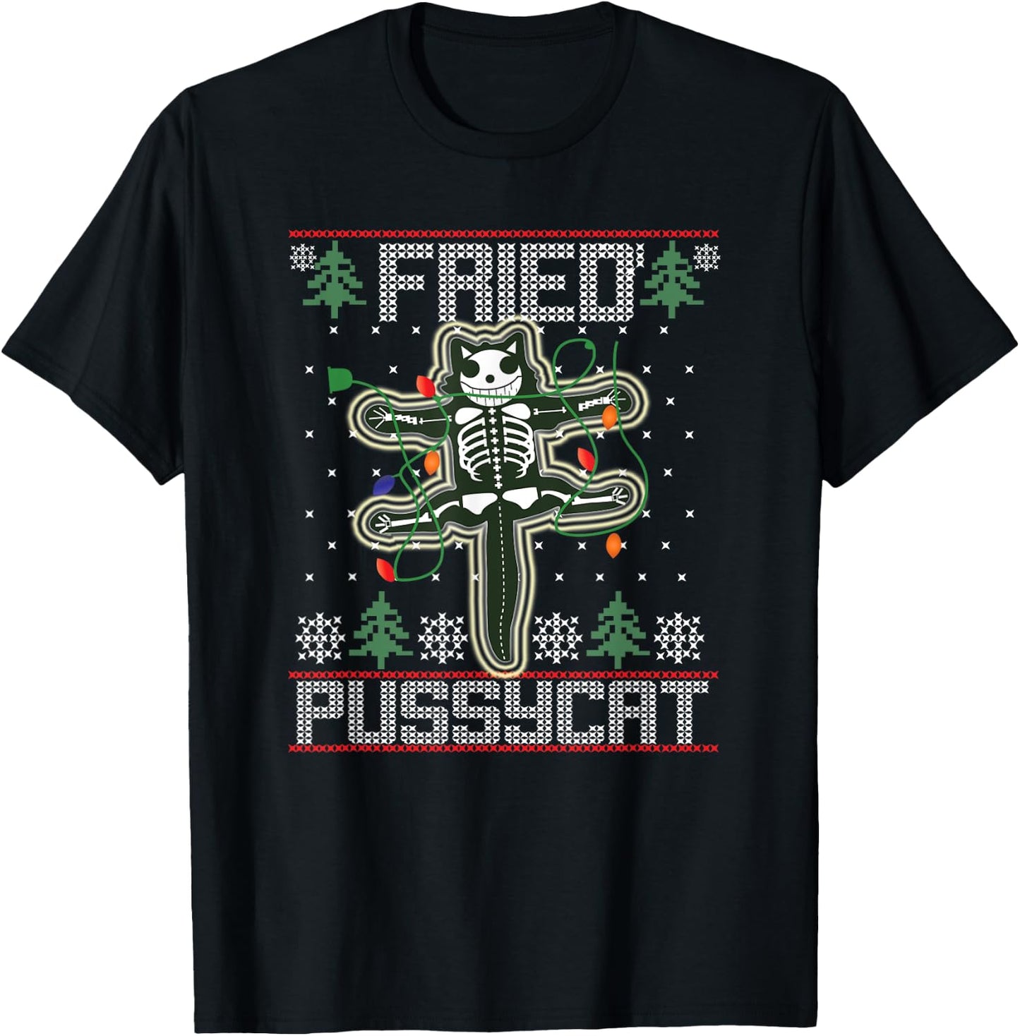 Fried Pussycat Funny Ugly Sweater Christmas Holiday Gift Women T-Shirt - T-Shirt | Black