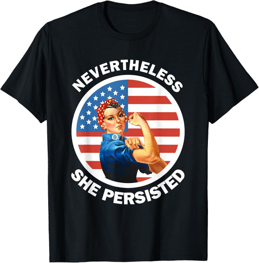 Rosie The Riveter Never The Less She Persisted T-Shirt - T-Shirt | Black