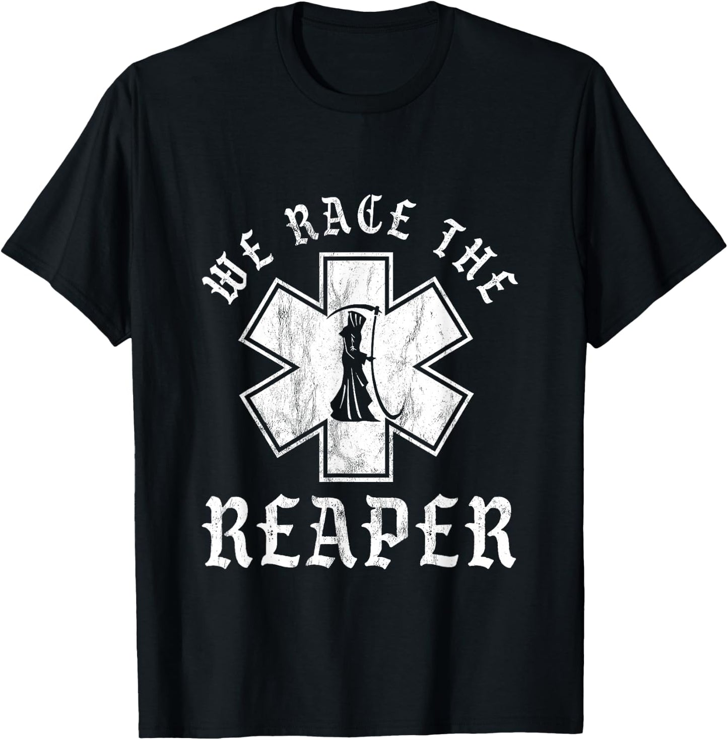 Emt, Ems And Paramedic We Race the Reaper T-Shirt - T-Shirt | Black