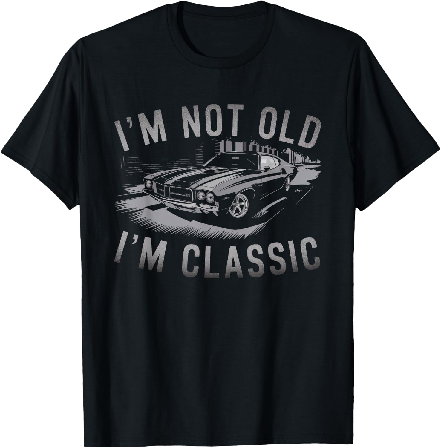 I'm not old I'm Classic for Dad Car car I'm Classic T-Shirt - T-Shirt | Black