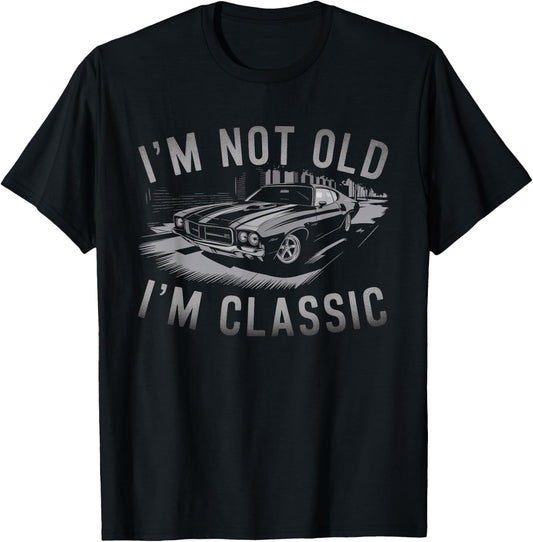 I'm not old I'm Classic for Dad Car car I'm Classic T-Shirt - T-Shirt | Black