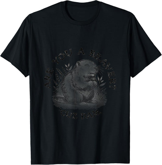 Are you a Beaver, Cuz Dam T-Shirt - T-Shirt | Black