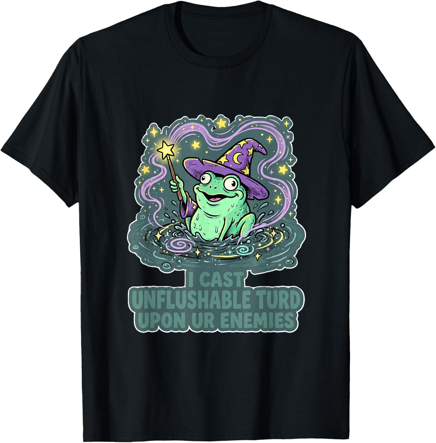 Funny I cast Unflushable turd Upon ur Enemies T-Shirt - T-Shirt | Black