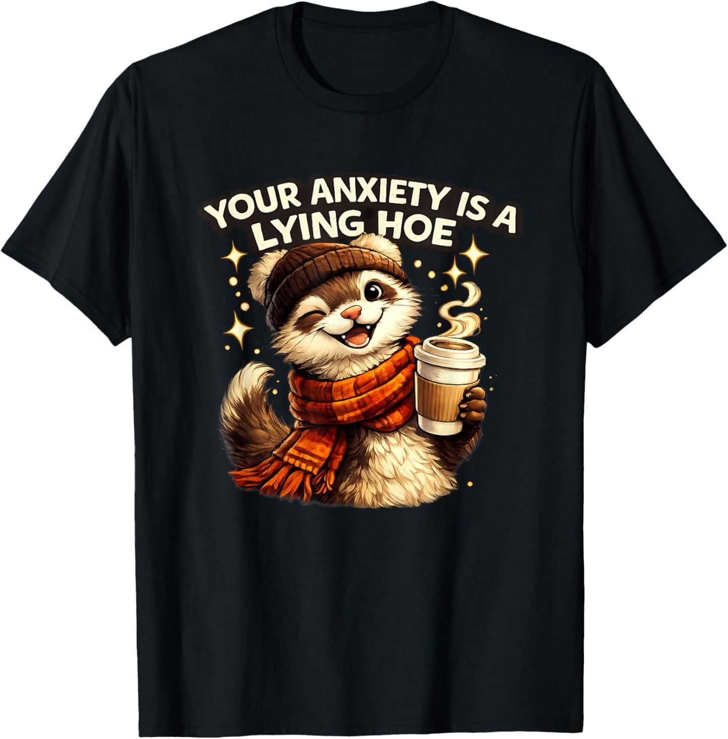 Your Anxiety is A Lying Hoe Funny Cat T-Shirt - T-Shirt | Black
