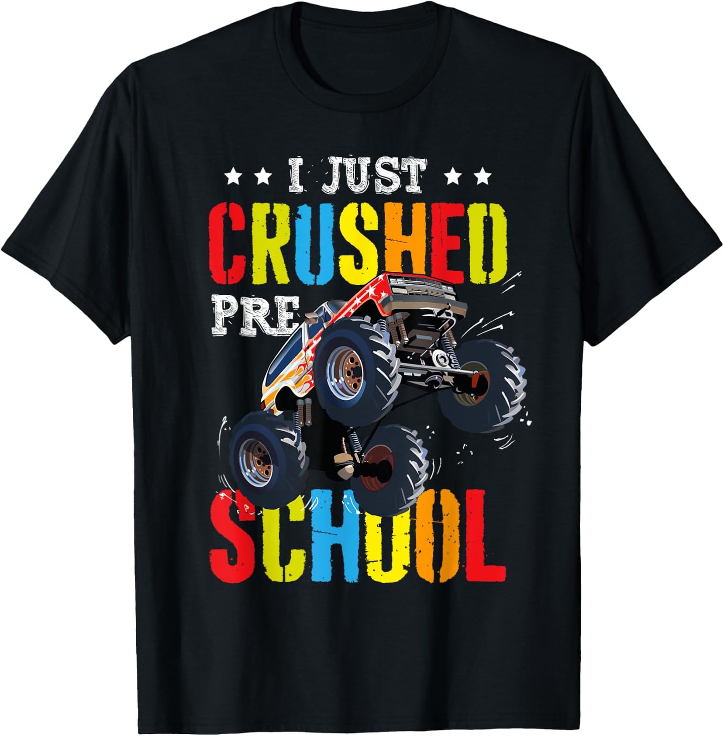 I Just Crushed Preschool Graduation Toddler Monster Truck T-Shirt - T-Shirt | Black