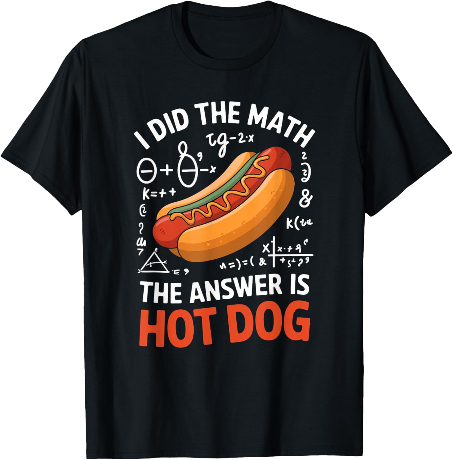 Food Lovers I Did The Math Answer Is Hotdog T-Shirt - T-Shirt | Black