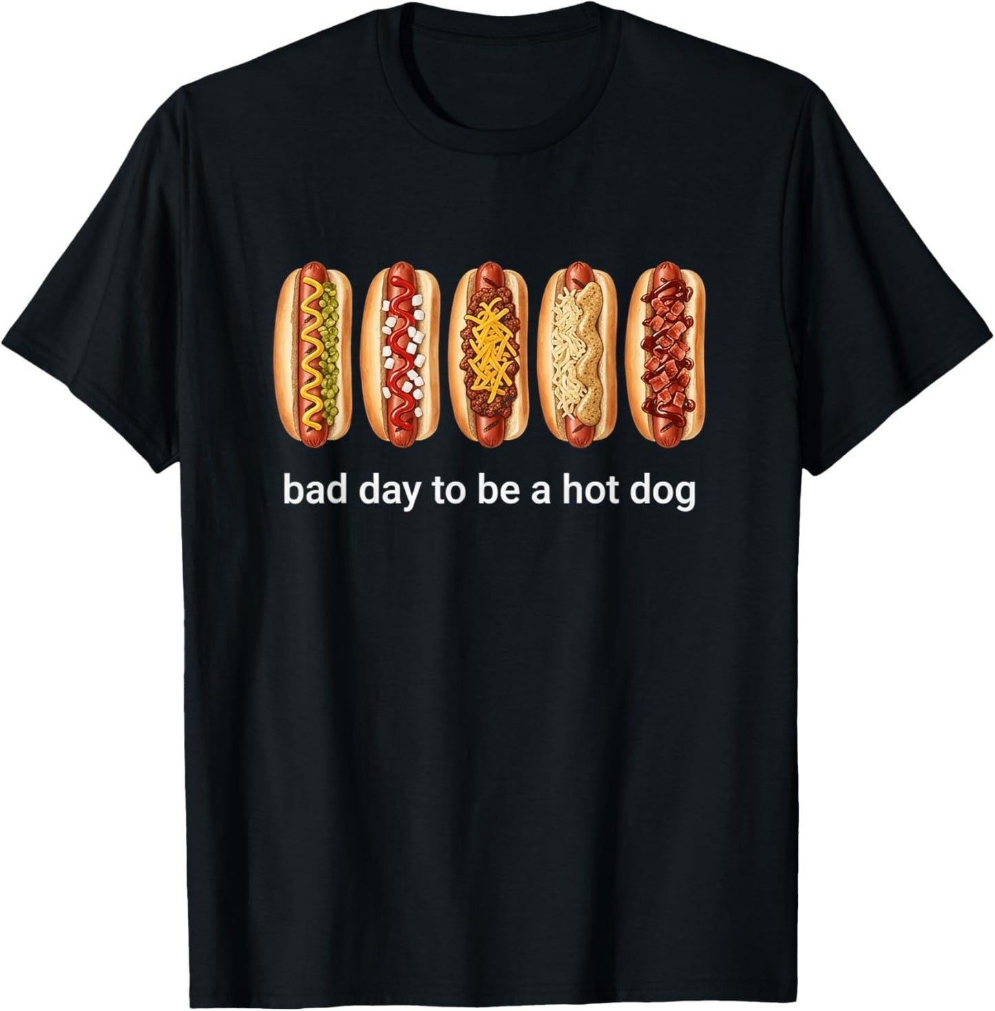Its A Bad Day to Be A Hotdog T-Shirt - T-Shirt | Black