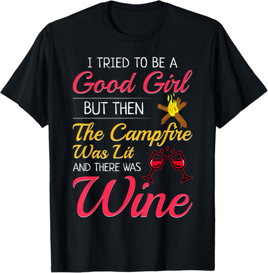 I Tried To Be A Good Girl But Then The Campfire Was Lit Wine T-Shirt - T-Shirt | Black