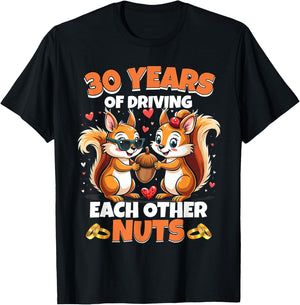 30th Wedding Anniversary 30 Years Of Driving Each Other Nuts T-Shirt - T-Shirt | Black