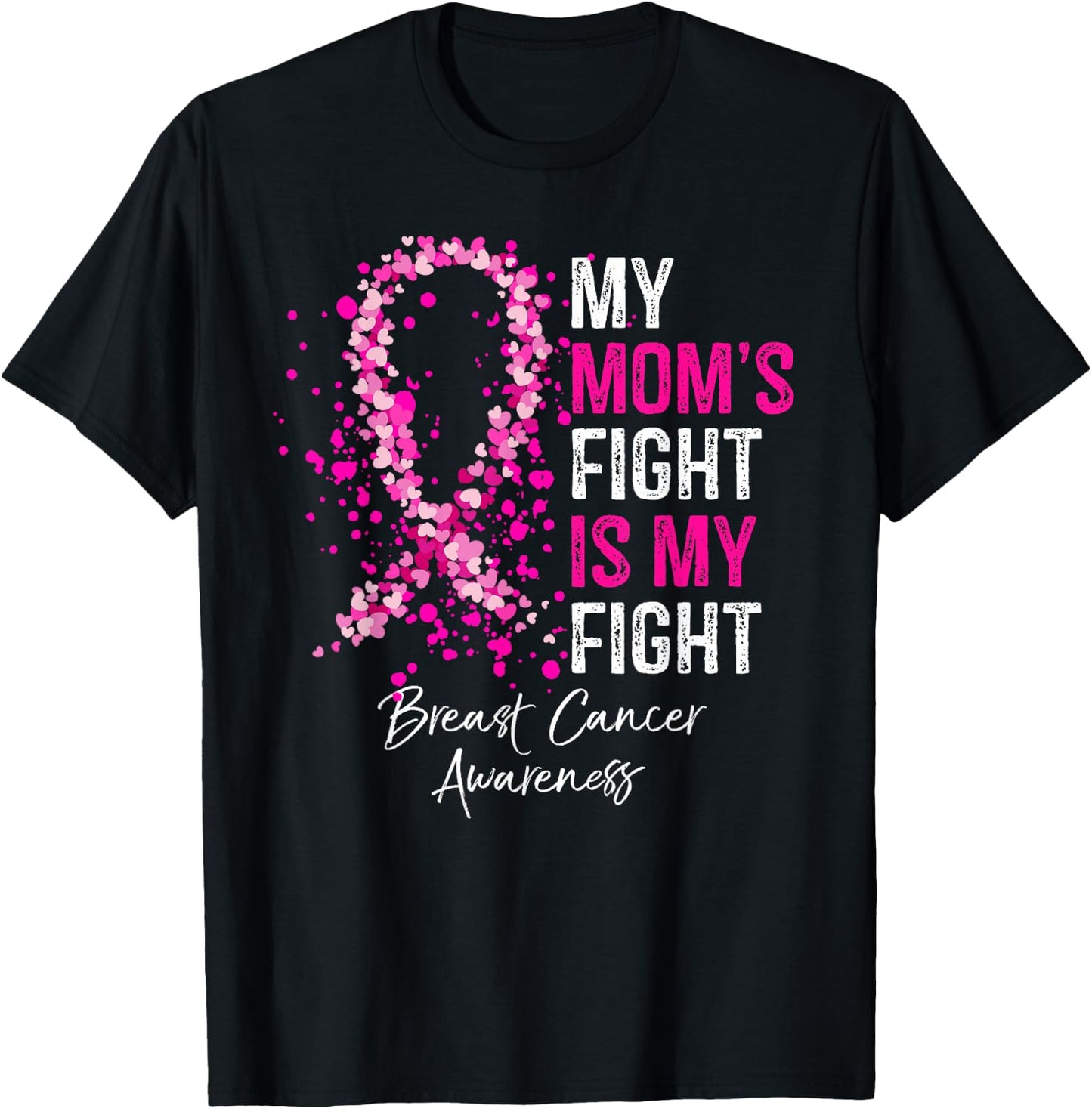 My Mom's Fight Is My Fight Breast Cancer Awareness Gifts T-Shirt - T-Shirt | Black