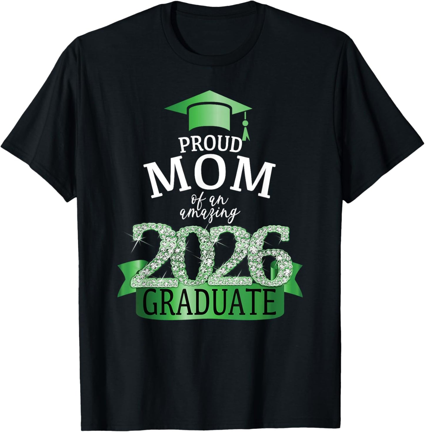 2026 Mom Of The Graduate Green Diploma Celebration Decor T-Shirt - T-Shirt | Black