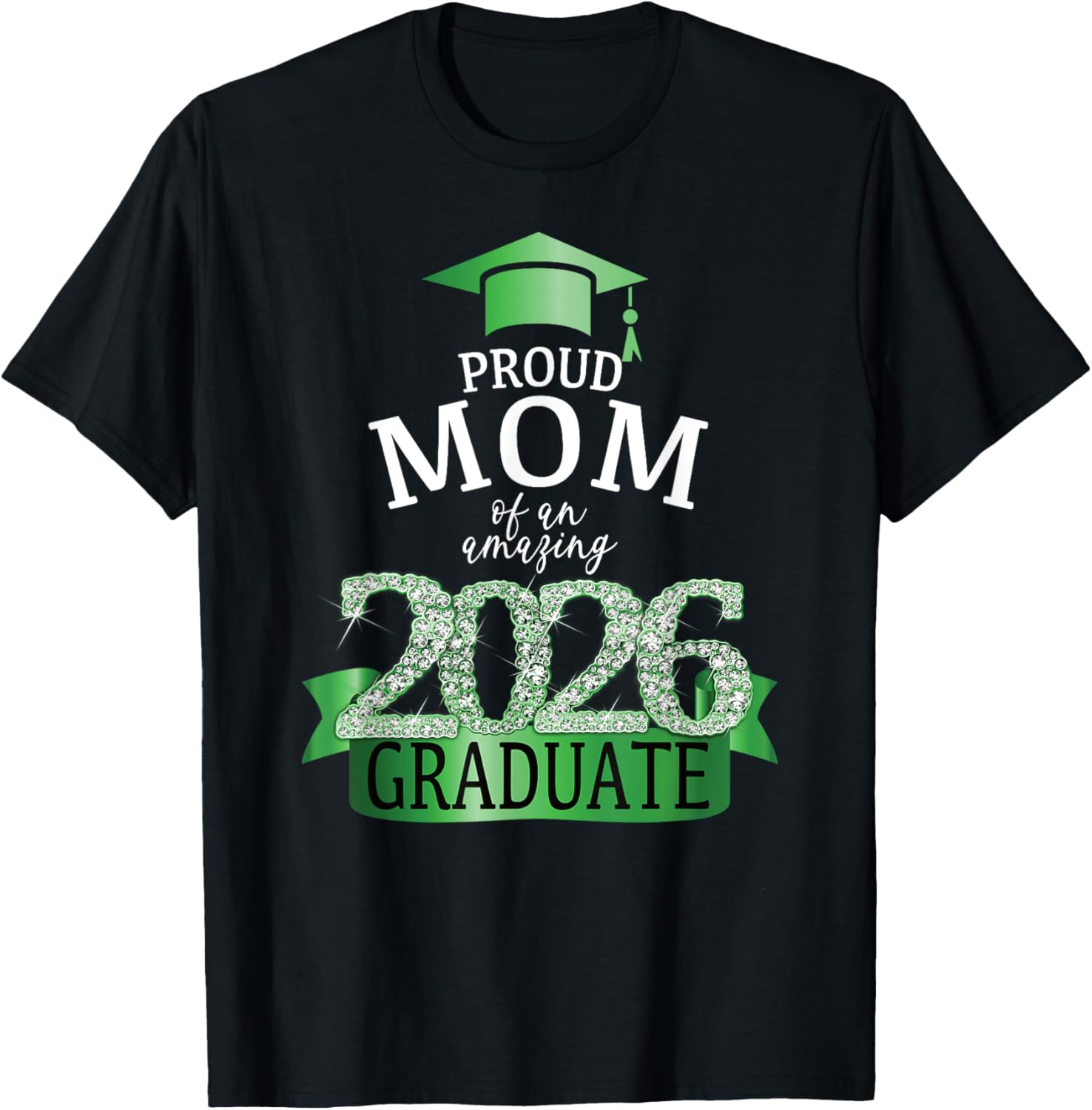 2026 Mom Of The Graduate Green Diploma Celebration Decor T-Shirt - T-Shirt | Black