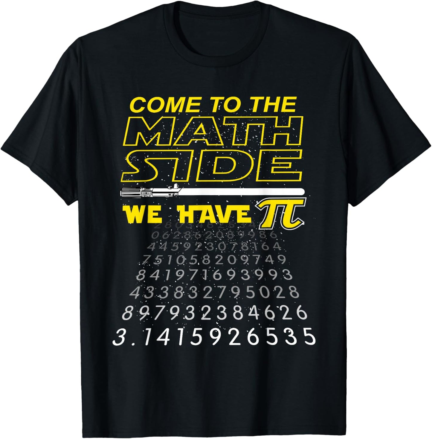 Come to The Math Side We Have Pi - Math Geek & Nerd T-Shirt - T-Shirt | Black