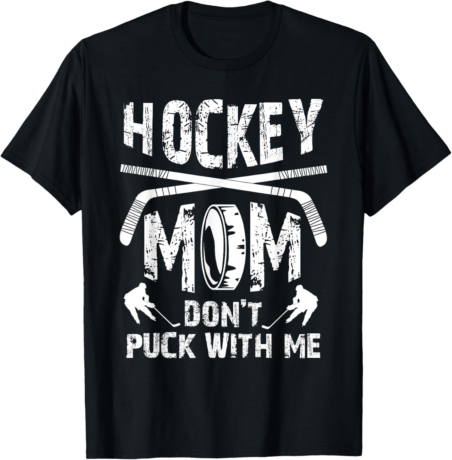 Hockey Mom Don't Puck With Me Ice Hockey Player Moms Gifts T-Shirt - T-Shirt | Black