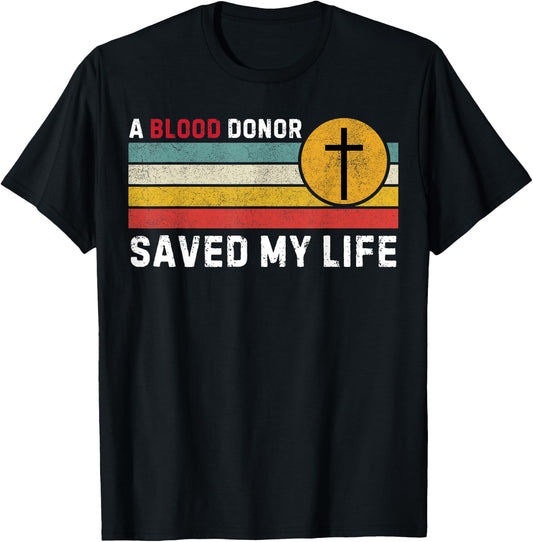 A Blood Donor Saved my live Christian Cross Blood Donor T-Shirt - T-Shirt | Black