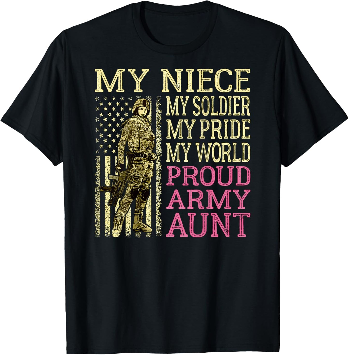 My Niece My Soldier My Pride My World - Proud Army Aunt T-Shirt - T-Shirt | Black