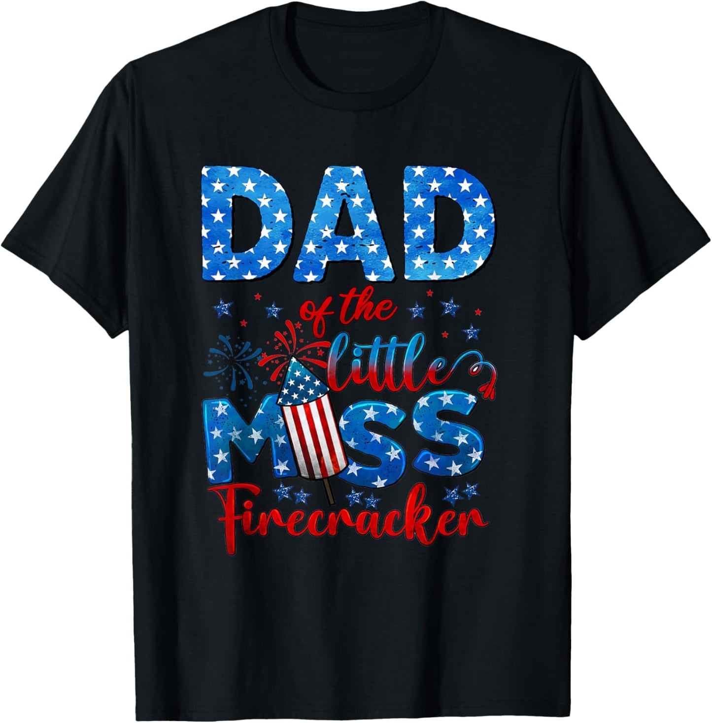 Dad of The Little Miss Firecracker 4th of July Birthday T-Shirt - T-Shirt | Black