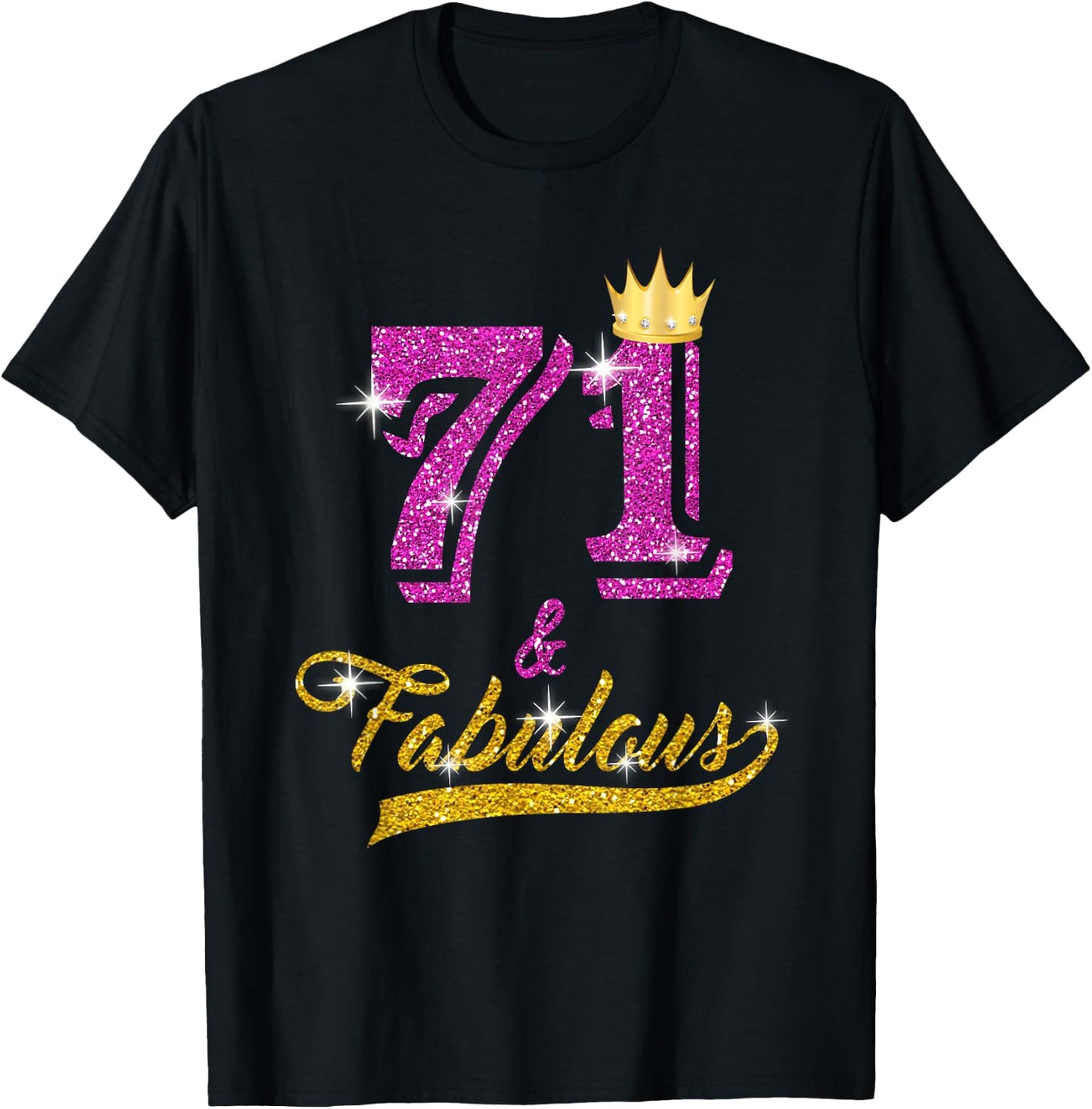 71 and Fabulous 71 yrs old B-day 71st Birthday Gift T-Shirt - T-Shirt | Black