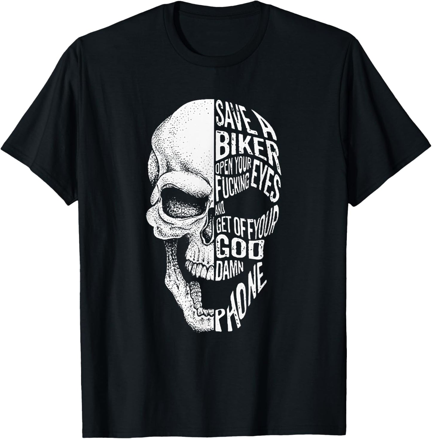 Save A Biker Open Your Fucking Eyes & Get Off The Damn Phone T-Shirt - T-Shirt | Black