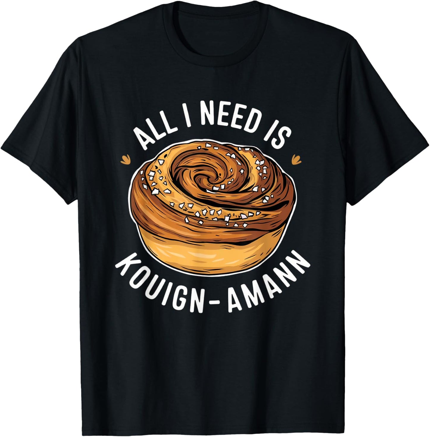 Kouign-Amann Lover | French Pastry Design | Bakery Art T-Shirt - T-Shirt | Black