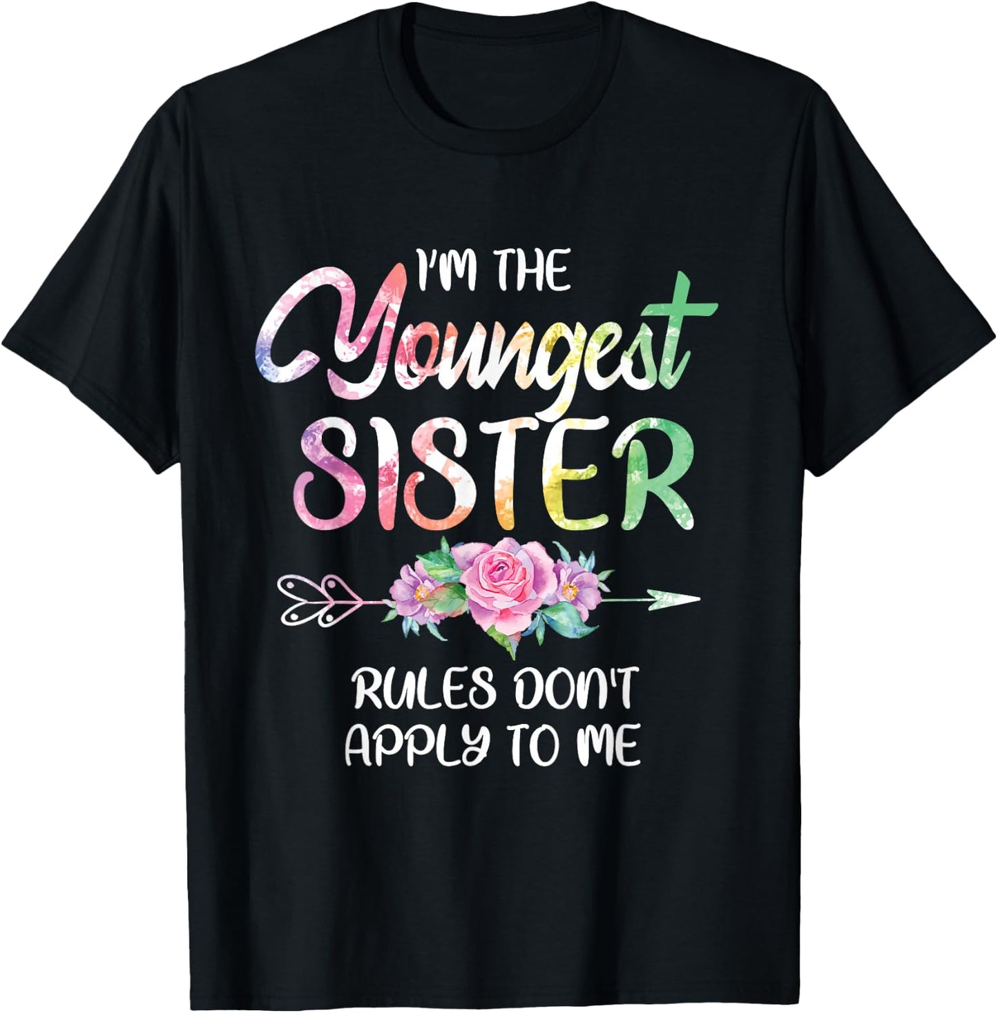 Youngest Sister Shirt Rules Don't Apply To Me Funny Sibling T-Shirt - T-Shirt | Black