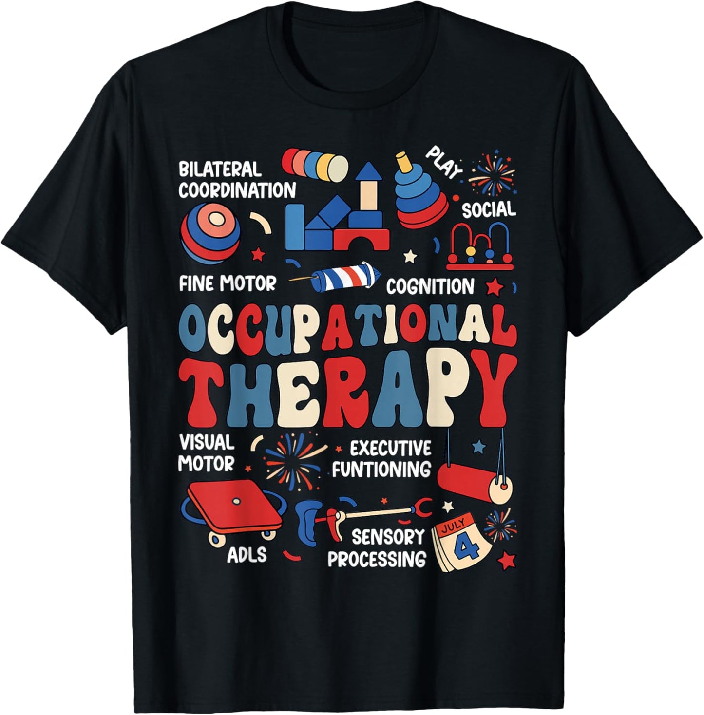 Occupational Therapy 4th of July Patriotic OT Proud Apparel T-Shirt - T-Shirt | Black