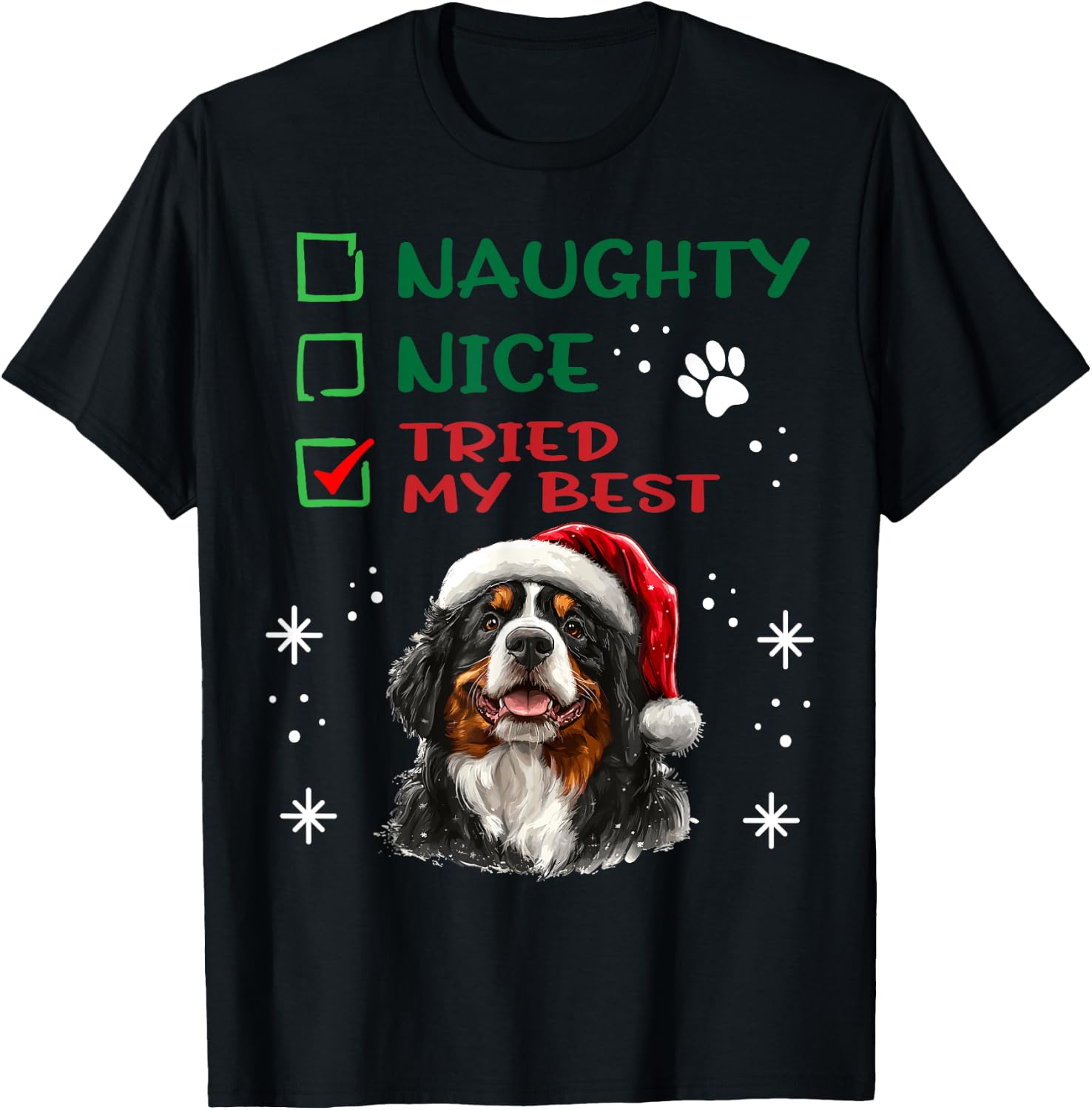 Cute Bernese Mountain Dog Christmas Naughty Nice Tried my T-Shirt - T-Shirt | Black