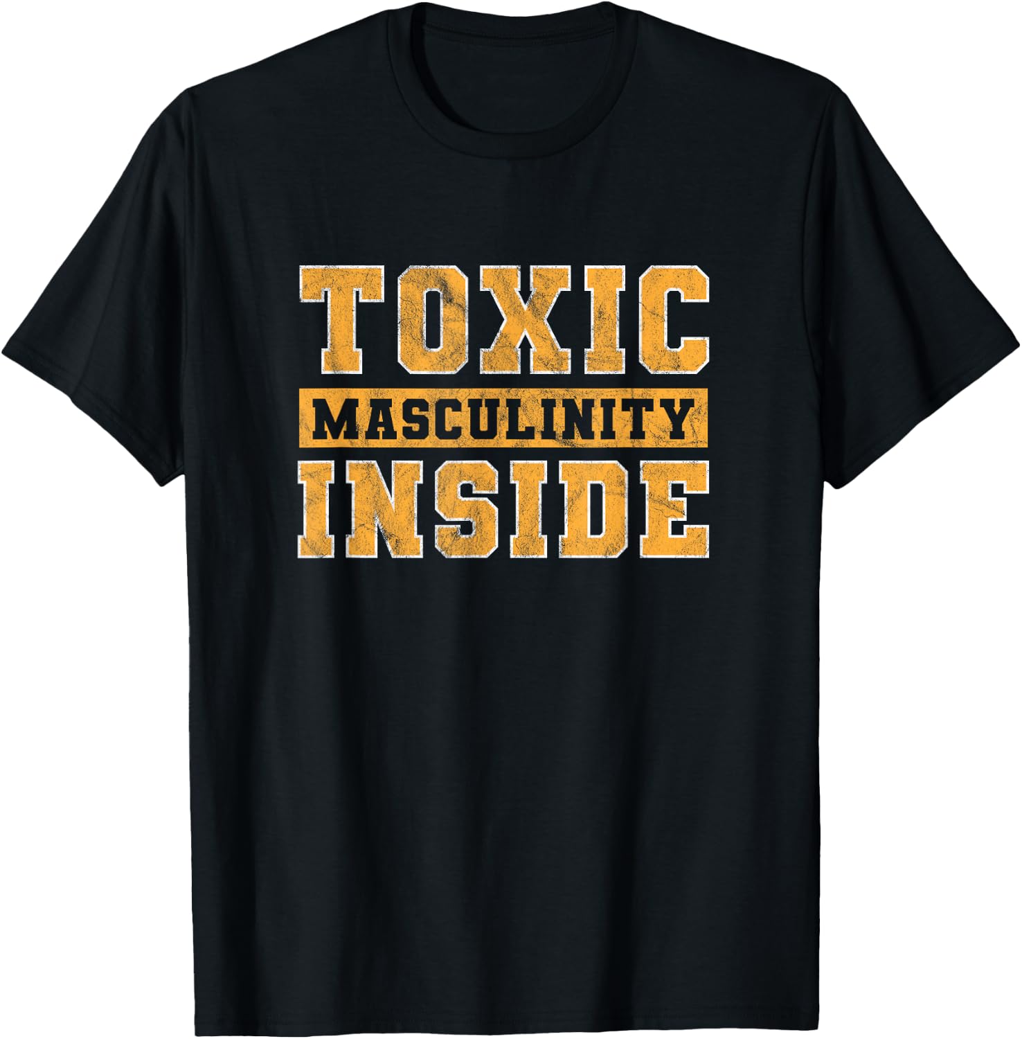 Toxic Masculinity Inside Funny T-Shirt - T-Shirt | Black