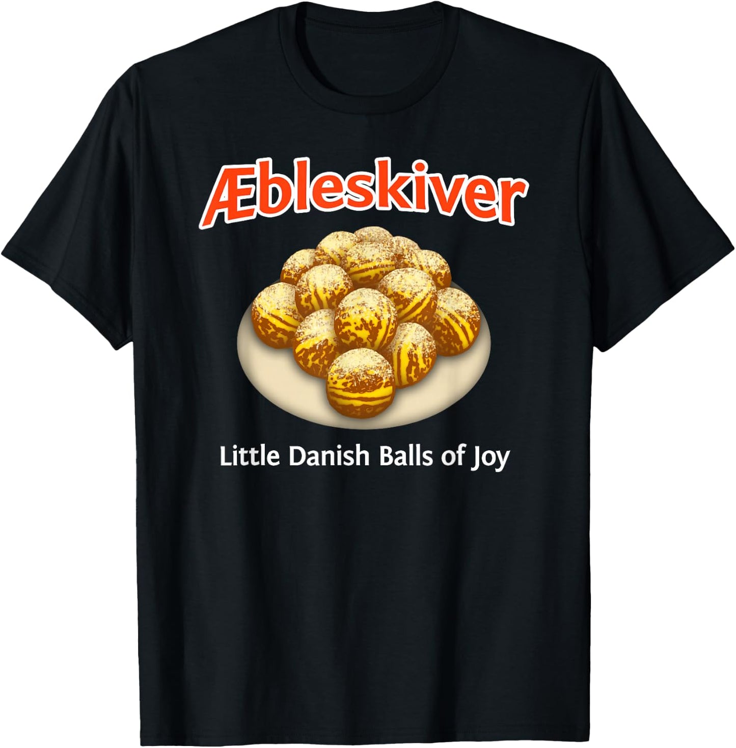 Aebleskiver Little Danish Balls of Joy T-Shirt - T-Shirt | Black