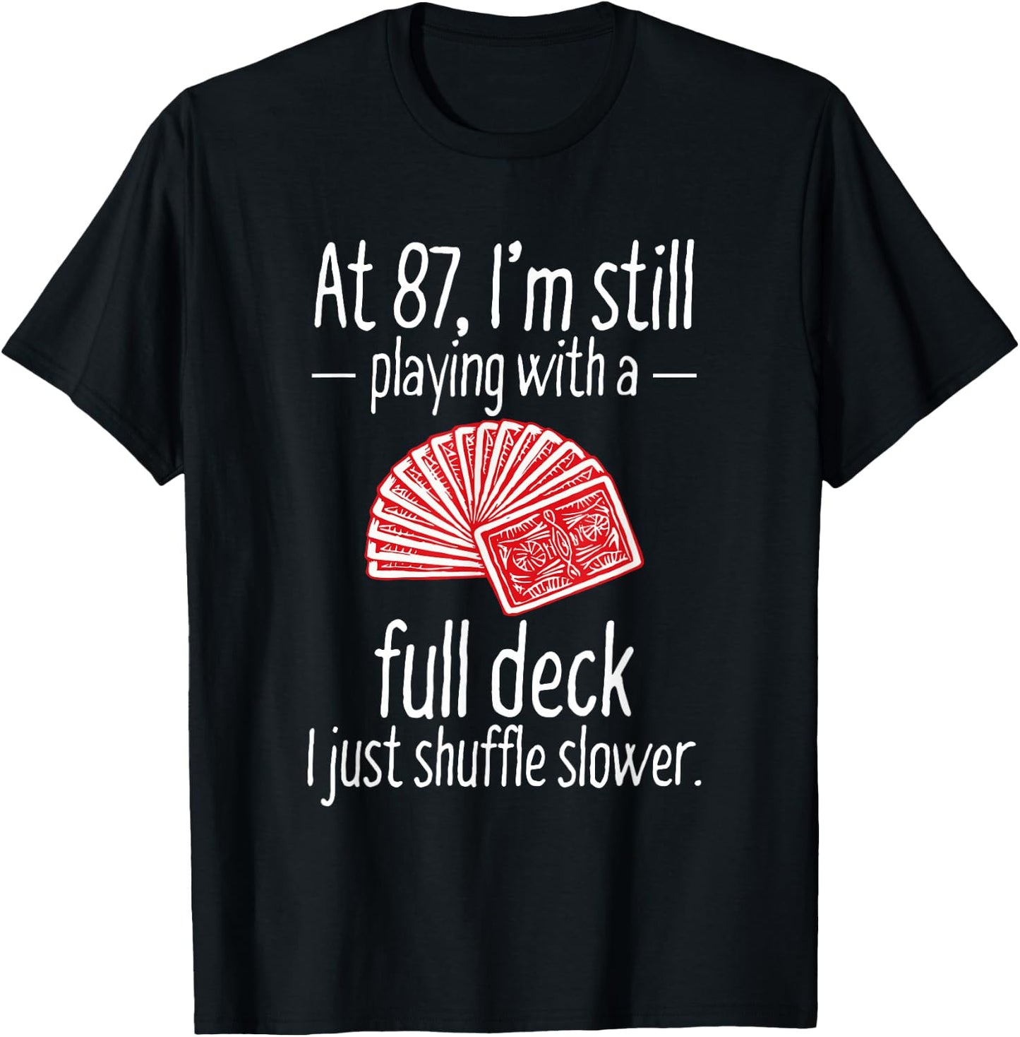 Funny 87th Birthday Gift 87 Year Old Cards T-Shirt - T-Shirt | Black